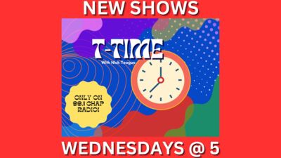 T-Time w/ Nick Teague is Back! Tune into 99.1 Chap Radio Wednesday at 5PM to Hear New Shows and Guests!