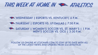 ESPORTS VS. KENTUCKYI 6 P.M. I ESPORTS VS. UT-DALLAS | 7:30 P.M. SATURDAY I WOMEN'S SOCCER VS. ST. MARY'S I I P.M. MEN'S SOCCER VS. OCU | 3:30 P.M. FOLLOW US ONLINE AT LCUCHAPS.COM TO STAY UP TO DATE WITH ALL OF THE LATEST NEWS AND UPDATES FROM ICU ATHLETICS!