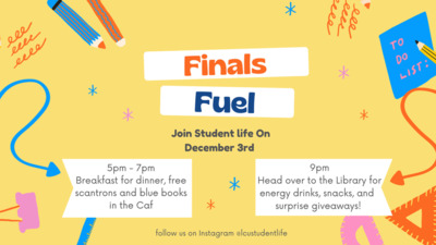 Finals Fuel Join Student life On December 3rd  5pm - 7 pm Breakfast for dinner, free scantrons and blue books in the Caf  9pm Head over to the Library for energy drinks, snacks, and surprise giveaways! follow us on Instagram @lcustudentlife