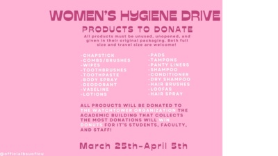 Black Student Union will be doing a Women's Hygiene Drive from March 25th-April 5th. Boxes will be in different department buildings. The department with the most donations will win a prize! 