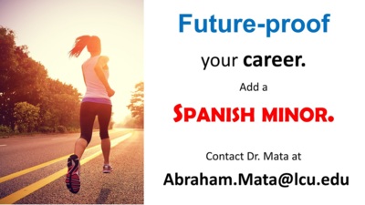  Futureproof your career. Add a SPANISH MINOR, Contact Dr. Mata at Abraham.MataIcu.edu