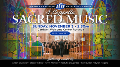 LCU Choir Concert
SUNDAY, NOVEMBER 3 
230 pm
Cardwell Welcome Center Rotunda 
FREE CONCERT 

Featuring works by Anton Bruckner  Stacey Gibbs  Kevin Memley  Kestutis Daugirdas  Ken Burton  Byron Rogers