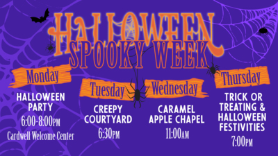  Halloween Spooky Week Monday HALLOWEEN PARTY 600800PM Cardwell Welcome Center Tuesday CREEPY COURTYARD 630PM Wednesday CARAMEL APPLE CHAPEL 1100AM Thursday TRICK OR TREATING  HALLOWEEN FESTIVITIES 700PM

Purple spiderweb background with orange wooden decorative elements. Black spiders and bats across the graphic.