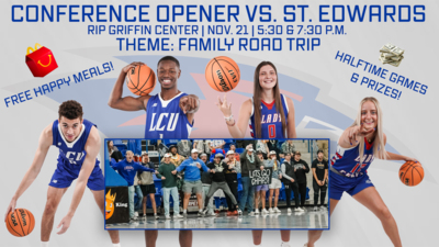  CONFERENCE OPENER VS. ST. EDWARDS RIP GRIFFIN CENTER. Thursday November 21st at 530 and 730 P.M. The THEME is FAMILY ROAD TRIP and we will have happy meals for the first 75 students