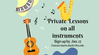  Private Lessons on all instruments.  Sign up by Jan. 17 Contact laurie.doylelcu.edu