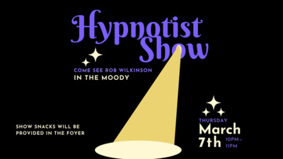 Hypnotist Show with Rob Wilkinson March 7th in the Moody at 10pm 