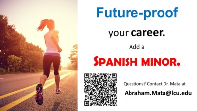  Futureproof your career. Add a SPANISH MINOR, Questions Contact Dr. Mata at Abraham.Matalcu.edu