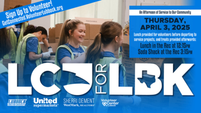 LCU for LBK
Sign up to Volunteer
GetConnected.VolunteerLubbock.org
An afternoon of Service to our Community
THURSDAY, APRIL 3, 2025
Lunch provided for volunteers before departing to service projects, and treats provided afterwards
Lunch in the Rec at 1215pm
Soda Shack at the Rec 315pm
Lubbock Christian University logo
United Supermarkets logo
Sherri Dement WestMark, Realtors logo
Volunteer Center of Lubbock logo