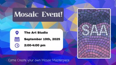 SAA Mosaic Event Mosaic Event
Located in the Art Studio
September 19th, 2025
200 to 400pm
Come Create your own Mosaic Masterpiece