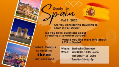 Spain 2026 FAQ Sessions Study in Spain Fall 2026 Are you considering traveling to Spain in Fall 2026 Do you have questions about spending a semester abroad Would you like more info about LCU in Spain Global Campus is offering three FAQ Sessions Where Starbucks Classroom When Wed Oct 8 1030am to noon Mon Oct 27 100pm to 230pm Tues Nov 18 4pm to 5pm