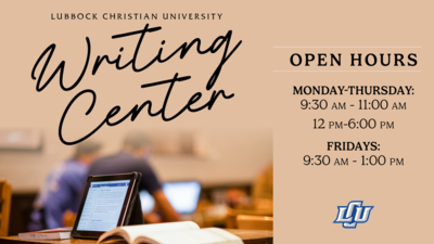 Writing Center Open Hours LCU Writing Center
OPEN HOURS
MONDAYTHURSDAY 930 AM 1100 AM and 12 PM600 PM
FRIDAYS 930 AM 100 PM