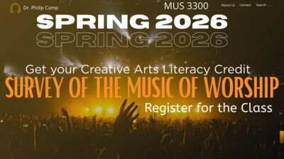 Creative Arts Literacy Credits for the Spring Get your Creative Arts Literacy Credit this Spring Register for MUS 3300 Survey of the Music of Worshipinstructed by Dr. Philip Camp.