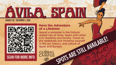 Spain Fall 2026 White background with transparent walls of Avila Spain in light brown. Flamenco dancer wearing a bright red dress and posing with a red fan. Text reads Avila, Spain AUGUST 28 through DECEMBER 1, 2026. QR code with text reading SCAN FOR MORE INFO. Text reads Have the Adventure of a Lifetime Spend a semester in the historic walled city of viIa, Spain with other LCU students and faculty. Travel on the weekends and immerse yourself in the art, history, and culture of Spain and Europe. Black Global Campus logo with LCU logo underneath.
Dark red banner overlay across lower right corner with text that says Spots are still available