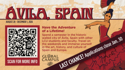 Spain 2026 Last Chance! On the right edge a flamenco dancer posing with a fan and wearing a red dress. On the left, black and white QR code inside a red box with text scan for more info. Main text reads Avila, Spain. August 28 to December 1, 2026. Have the Adventure of a Lifetime Spend a semester in the historic walled city of viIa, Spain with other LCU students and faculty. Travel on the weekends and immerse yourself in the art, history, and culture of Spain and Europe. LAST CHANCE Applications close January 30, 2026.