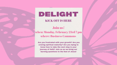 Delight Kickoff KICK OFF IS HERE Join us when Monday, February 23rd 7 pm where Business Commons Are you frustrated with your growth Are you craving spiritual maturity Are you dying to know how to take the next step in your journey of faith Join us as we bring our burning questions to the feet of Jesus