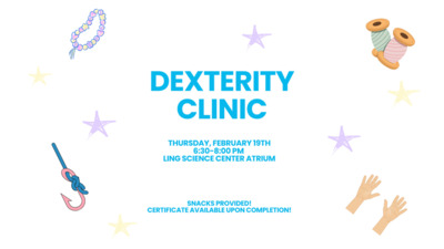 Dexterity Clinic with the Pre-health Club and the LCU Science Department Attention Our annual dexterity clinic will be February 19th at 630pm led by Rachel Keylon and other LCU science professors. This is a great way to improve on those fine motor skills and build community with other prehealth students. Hope to see you there