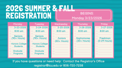  202G SUMMER REGISTRATION BEGINS Monday 3232026 DATE o o o Monday 3232026 800 am Seniors o 90 Hours o Honors College o o o o o Students Graduate Programs Tuesday 3242026 DATE 800 am O O Seniors O o 90 Hours O oHonors College Students O O Graduate O o Programs Wednesday 3252026 DATE 800 am o o O Juniors o o 60 Hours O O o O o Thursday 3262026 DATE 800 am O o o Sophomores o o 30 Hours o o o o o Friday 3272026 DATE 800 am O O O Freshman O o 029 Hours O O O O O If you have questions or need help Contact the Registrars Office registrarlcu.edu or 8067207258
