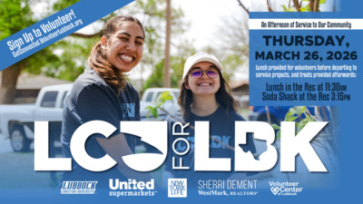LCU for LBK

Sign up to Voluntter
GetConnected.VolunteerLubbock.org
An afternoon of service to our community
Thursday, March 26, 2026
Lunch provided for Volunteers before departing to service projects, and treats provided afterwars

Lunch in the Rec at 1130am
Soda Shack at the Rec 315pm

Lubbock Christian University
United Supermarkets
New Yourk Life
Sherri Dement, WestMark, Realtors
Volunteer Center of Lubbock
