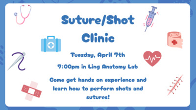 Suture/Shot Clinic Come out for the annual Sutureshot clinic in the Ling Tuesday, April 7th, we will have 2 professionals coming out to show students how to perform shots sutures. This is great handson experience for preprofessional students See you there