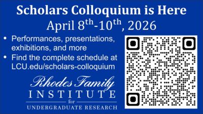 Scholars Colloquium is Here Scholars Colloquium is Here. Performances, presentations, exhibitions, and more. Find the complete schedule at LCU.eduscholarscolloquium
