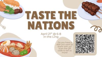 TASTE THE NATIONS 

April 21st  68 in the Ling 

Do you have a dish you want to share with us Scan the QR code to tell us more 