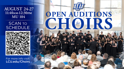 OPEN AUDITIONS FOR CHOIRS
AUGUST 2427 
1140am1230pm
MU 104 
Tap or Scan the QR Code to Schedule Your Audition Online 

For more info visit LCU.eduChoirs 