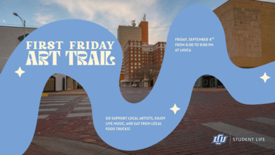  FIRST FRIDAY ART TRAIL GO SUPPORT LOCAL ARTISTS, ENJOY LIVE MUSIC, AND EAT FROM LOCAL FOOD TRUCKS FRIDAY, SEPTEMBER 4TH FROM 600 TO 900 PM AT LHUC