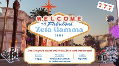 Welcome to Fabulous Zeta Gamma CLUB Let the good times roll with Zeta and our beaus  TIME  79pm WHERE Virginia Bryant Park at the back of campus DATE  Sep 24th