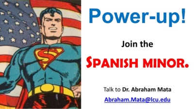  Powerup Join the SPANISH MINOR, Talk to Dr. Abraham Mata Abraham.Matalcu.edu