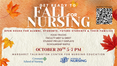 GET READY TO FALL FOR NURSING  OPEN HOUSE FOR ALUMNI, STUDENTS, FUTURE STUDENTS  THEIR FAMILIES. FOOD TRUCKS. FACULTY MEET  GREET. STUDENT PROJECT DISPLAYS. SCHOLARSHIP RAFFLE. OCTOBER 20TH 57 PM MARGARET TALKINGTON CENTER FOR NURSING EDUCATION 