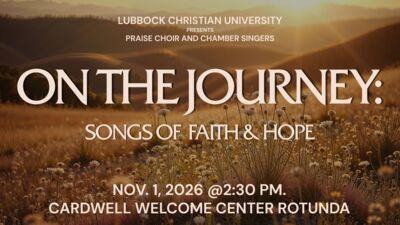  LCU presents Praise Choir and Chamber singers ON THE JOURNEY Songs of Faith  Hope, Nov. 1st at 230 pm in the Cardwell Welcome Center Rotunda.