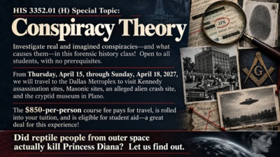 HIS 3352.01 H Special Topic Conspiracy Theory Investigate real and imagined conspiraciesand what causes themin this forensic history class Open to all students, with no prerequisites. From Thursday, April 15, through Sunday, April 18, 227, we will travel to the Dallas Metroplex to visit Kennedy assassination sites, Masonic sites, an alleged alien crash site, and the cryptid museum in Plano. The 850perperson course fee pays for travel, is rolled into your tuition, and is eligible for student aida great deal for this experience Did reptile people from outer space actually kill Princess Diana Let us find out.